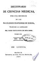 Diccionario de ciencias médicas por una sociedad de los más célebres profesores de Europa