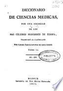 Diccionario de ciencias médicas por una sociedad de los más célebres profesores de Europa