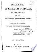 Diccionario de ciencias médicas por una sociedad de los más célebres profesores de Europa
