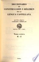 Diccionario de construcción y régimen de la lengua castellana: R-Z