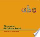 Diccionario de Cultura Sexual. El Abc de la Sexualidad