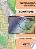 Diccionario de datos climáticos. (Vectorial). Esc. 1: 250 000 y 1: 1 000 000. Sistema Nacional de Información Geográfica