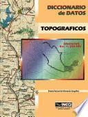 Diccionario de datos topográficos. (Vectoriales). Esc. 1: 250 000. Sistema Nacional de Información Geográfica