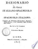 Diccionario de faltriquera italiano-espanol y espanol-italiano, compuesto y fielmente recopilado segun la ultima edicion del Diccionario de la Academia Espanola, y el vocabulario de la Academia de la Crusca; por D. J.L.B. Cormon y don Vincente Manni