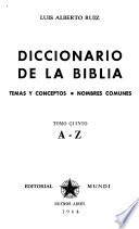 Diccionario de la Biblia: Temas y conceptos. Nombres comunes, A-Z