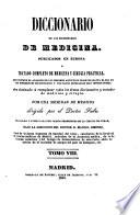 Diccionario de los diccionarios de medicina publicados en Europa ó tratado completo de medicina y cirujia practicas