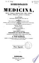 Diccionario de medicina, cirugía, farmacia, medicina legal, física, química, botánica, mineralogía, zoología y veterinaria