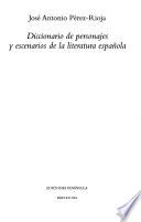 Diccionario de personajes y escenarios de la literatura española