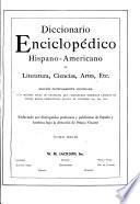 Diccionario enciclopédico hispanoamericano de literature, ciencias, artes, etc. ...