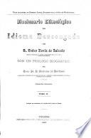 Diccionario etimológico del idioma bascongado, con un prólogo biográfico del d. A. de Artíñano. 2 tom. [issued in 48 pt.].