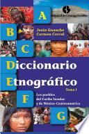 Diccionario etnográfico. Tomo I. Los pueblos del Caribe insular y de México - Centroamérica