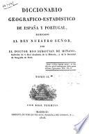 Diccionario geografico-estadistico de Espana y Portugal ... por Sebastian de Minano. Tomo 1. [- 11.]
