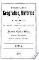 Diccionario geográfico, histórico y biográfico de los Estado Unidos Mexicanos