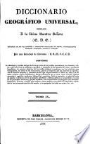 Diccionario Geográfico Universal ... Por una Sociedad de Literatos: S.B.M.F.C.L.D. [Edited by A. Bergnes y de las Casas.]