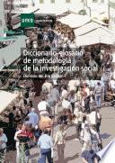 DICCIONARIO-GLOSARIO DE METODOLOGÍA DE LA INVESTIGACIÓN SOCIAL