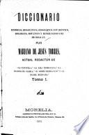 Diccionario histórico, biográfico, geográfico, estadístico, zoológico, botánico y mineralógico de Michoacan ...