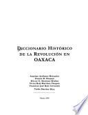 Diccionario histórico de la revolución en Oaxaca