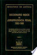 Diccionario índice de jurisprudencia penal 1983-1988. Tomo II