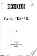 Diccionario para pensar. [Quotations.]