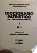 Diccionario patrístico y de la Antigüedad cristiana. 1, A-I