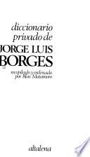 Diccionario privado de Jorge Luis Borges