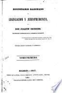 Diccionario razonado de legislacion y jurisprudencia, 1