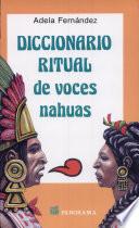 Diccionario ritual de voces nahuas