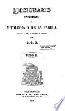 Diccionario universal de mitología ó de la fabula ...