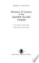 Diccionario y gramática de la lengua de la Isla de Pascua