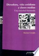 Dictadura, vida cotidiana y clases medias