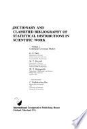 Dictionary and Classified Bibliography of Statistical Distributions in Scientific Work: Continuous univariate models