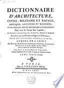 Dictionnaire d'architecture, civile, militaire et navale, antique, ancienne et moderne, et de tous les arts et métiers qui en dépendent