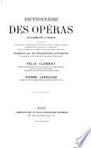 Dictionnaire des opéras, dictionnaire lyrique, complété par des suppl., par F. Clément et P. Larousse