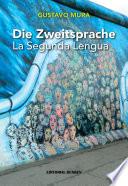 Die Zweitsprache. La Segunda Lengua