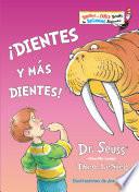¡Dientes y más dientes!