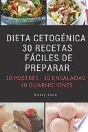 Dieta Cetogenica: 30 Recetas Faciles de Preparar