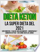 Dieta Keton La Super Dieta Del 2021 Suplementos - Plan De Adelgazamiento - Menopausia Y Aumento De Peso - Vea Cómo Caen Las Libras