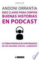 Diez claves para contar buenas historias en podcast