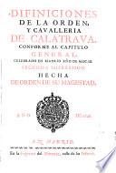Difiniciones de la orden y cavalleria de Calatrava, conforme al capitulo general, celebrado en Madrid año de M.DC.LII.