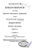 Digestum romano-hispanum ad usum tironum hispanorum ordinatum