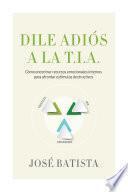 Dile adiós a la T.I.A.