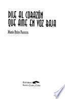 Dile al corazón que ame en voz baja