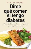 Dime que comer si tengo diabetes / Tell Me What to Eat If I Have Diabetes