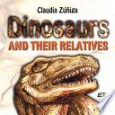 Dinosaurs and their relatives