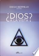 ¿Dios a la vista?