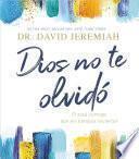 Dios no te olvidó