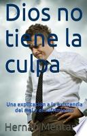 Dios No Tiene la Culpa