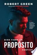 Dios tiene un propósito contigo