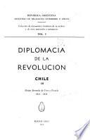 Diplomacia de la Revolución: Chile: Misión Bernardo de Vera y Pintado, 1811-1814