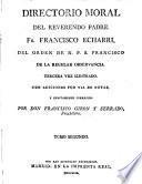 Directorio moral...ilustrado con adiciones por via de notas y corregido por D.Francisco Girón y Serrado